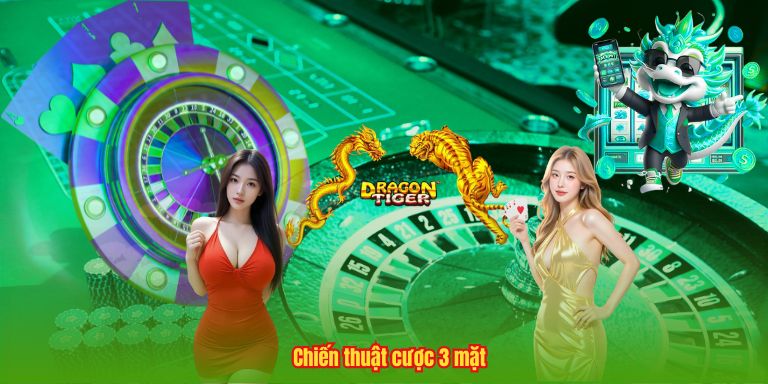 Chiến thuật cược 3 mặt