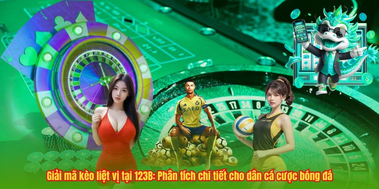 Giải mã kèo liệt vị tại 123B: Phân tích chi tiết cho dân cá cược bóng đá