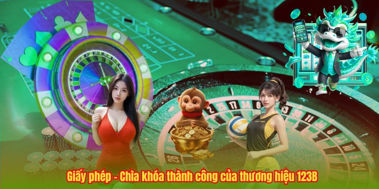 Giấy phép – Chìa khóa thành công của thương hiệu 123B
