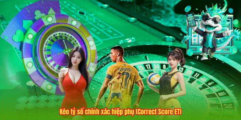 Kèo tỷ số chính xác hiệp phụ (Correct Score ET)