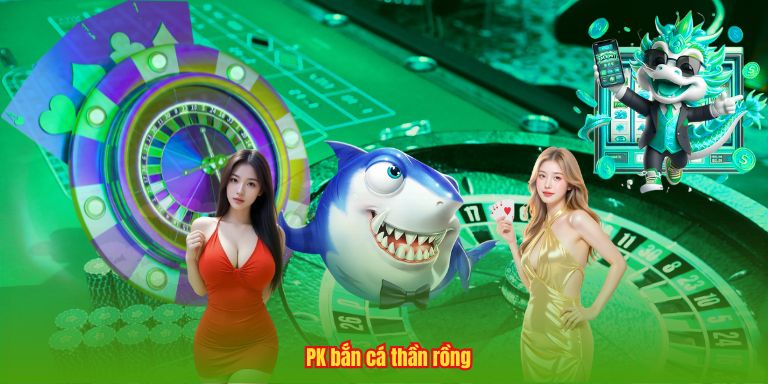 PK bắn cá thần rồng