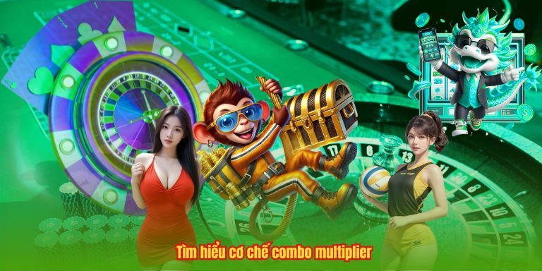 Tìm hiểu cơ chế combo multiplier