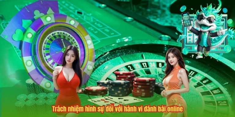 Trách nhiệm hình sự đối với hành vi đánh bài online